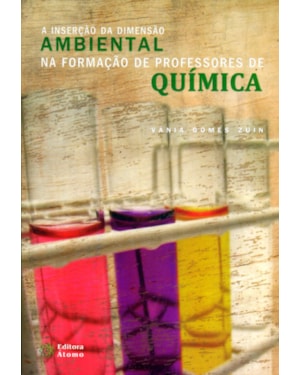 INSERCAO DA DIMENSAO AMBIENTAL NA FORMACAO DE PROFESSORES DA QUIMICA, A