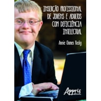 INSERÇÃO PROFISSIONAL DE JOVENS E ADULTOS COM DEFICIÊNCIA INTELECTUAL