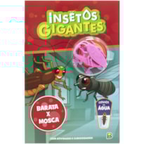 INSETOS GIGANTES - LIVRO DE ATIVIDADES: BARATA VS MOSCA
