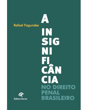INSIGNIFICÂNCIA NO DIREITO PENAL BRASILEIRO, A