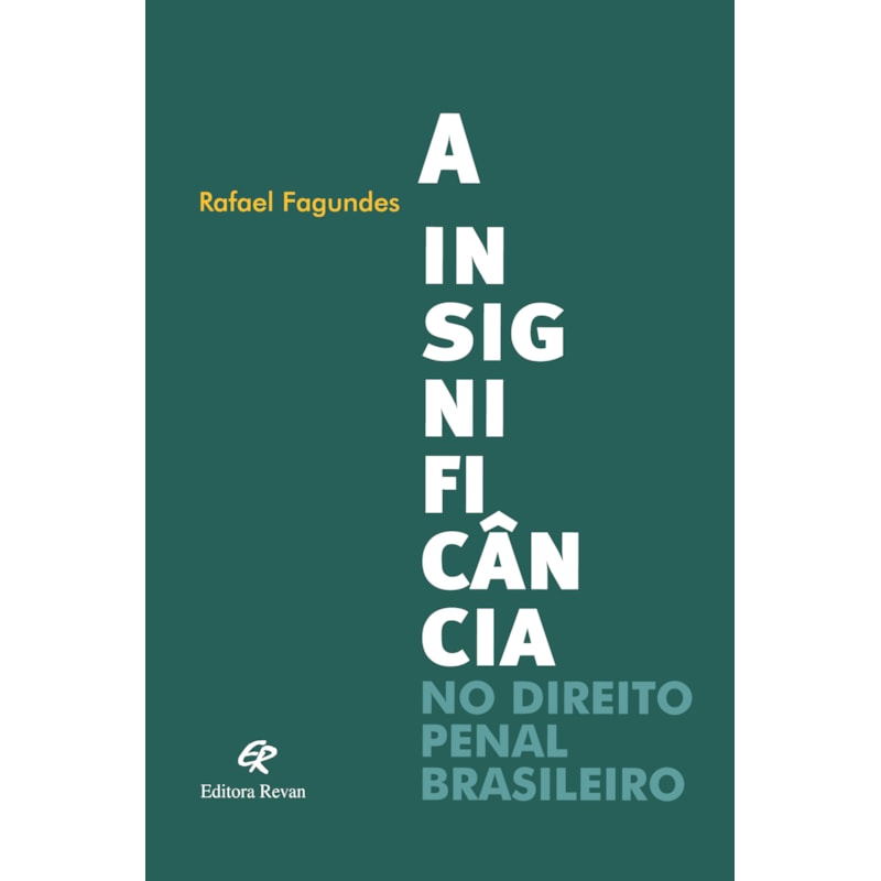 INSIGNIFICÂNCIA NO DIREITO PENAL BRASILEIRO, A