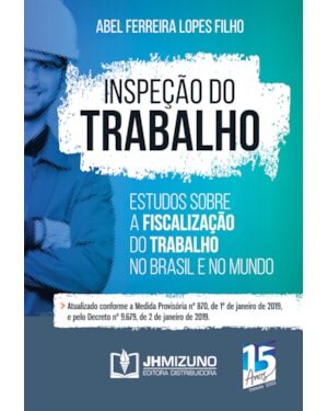 INSPEÇÃO DO TRABALHO - ESTUDOS SOBRE A FISCALIZAÇÃO DO TRABALHO NO BRASIL E NO MUNDO