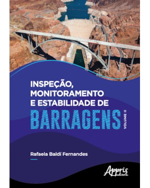 INSPEÇÃO, MONITORAMENTO E ESTABILIDADE DE BARRAGENS - VOLUME II