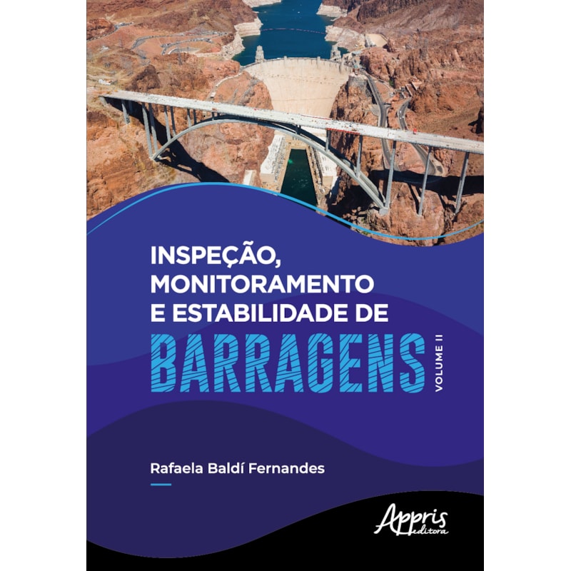 INSPEÇÃO, MONITORAMENTO E ESTABILIDADE DE BARRAGENS - VOLUME II