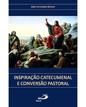 Inspiração catecumenal e conversão pastoral
