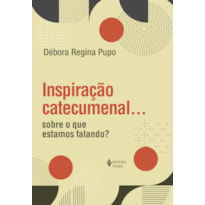 INSPIRAÇÃO CATECUMENAL...: SOBRE O QUE ESTAMOS FALANDO?