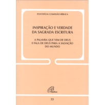 INSPIRAÇÃO E VERDADE DA SAGRADA ESCRITURA - DOC. 33: A PALAVRA QUE VEM DE DEUS E FALA DE DEUS PARA A SALVAÇÃO DO MUNDO