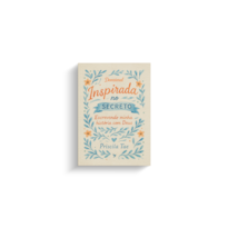 Inspirada no secreto: Escrevendo minha história com Deus