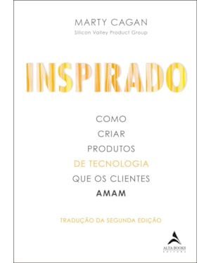 Inspirado: como criar produtos de tecnologia que os clientes amam