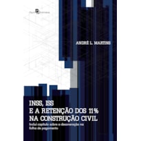INSS, ISS e a retenção dos 11% na construção civil