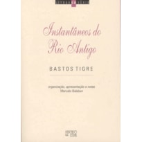 Instantâneos do Rio antigo: Bastos Tigre