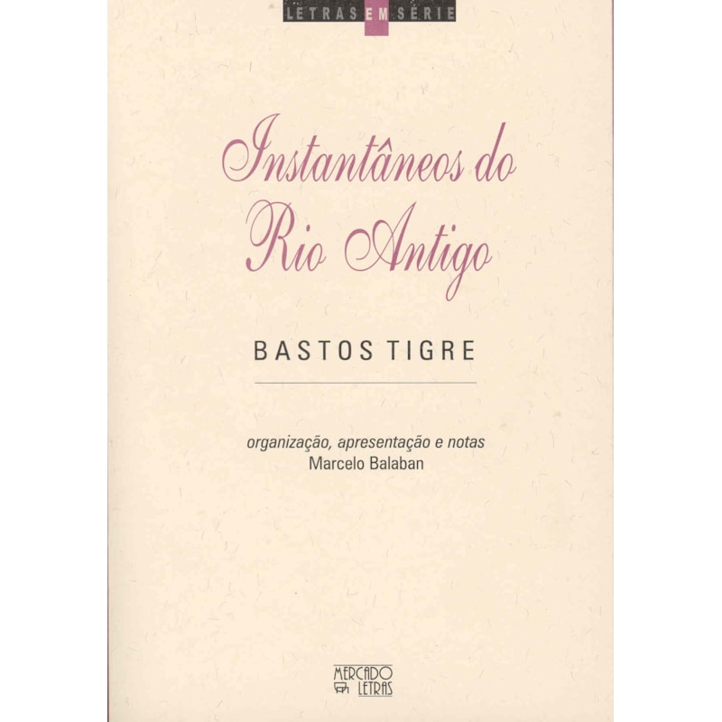 Instantâneos do Rio antigo: Bastos Tigre