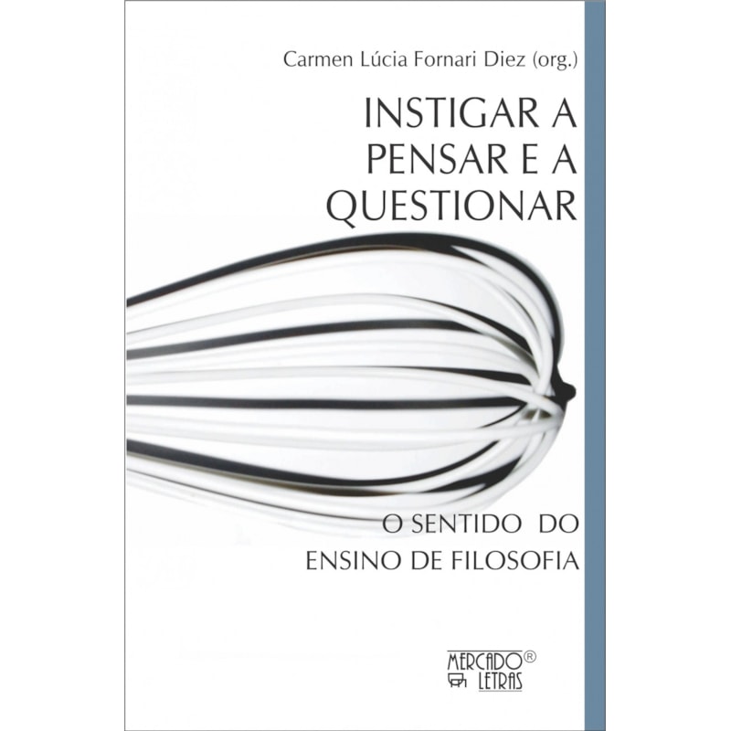 Instigar a pensar e a questionar: o sentido do ensino de filosofia
