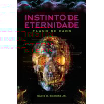 INSTINTO DE ETERNIDADE: PLANO DE CAOS