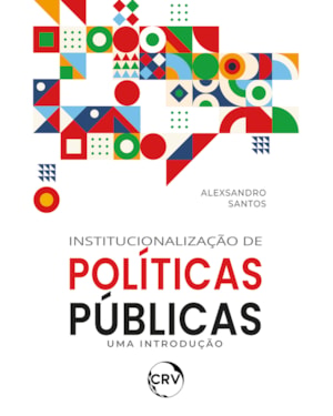INSTITUCIONALIZAÇÃO DE POLÍTICAS PÚBLICAS: UMA INTRODUÇÃO