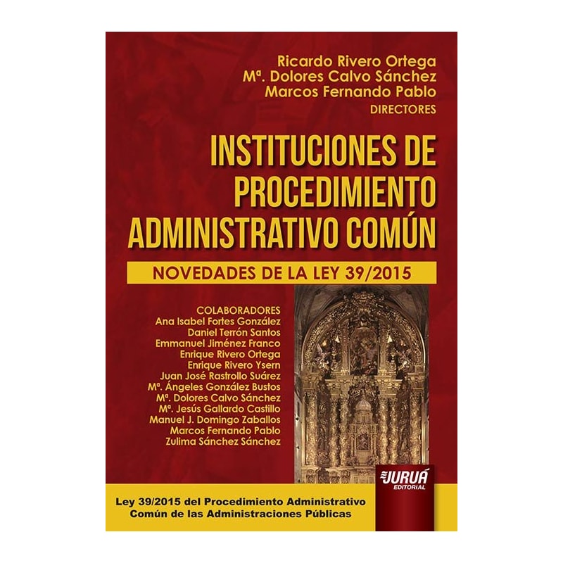 INSTITUCIONES DE PROCEDIMIENTO ADMINISTRATIVO COMÚN - NOVEDADES DE LA LEY 39/2015 DEL PROCEDIMIENTO ADMINISTRATIVO COMÚN DE LAS ADMINISTRACIONES PÚBLICAS