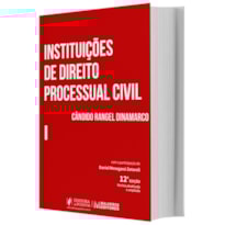 INSTITUÇÕES DE DIREITO PROCESSUAL CIVIL - VOL. 1