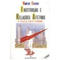 INSTITUIÇÃO E RELAÇÕES AFETIVAS