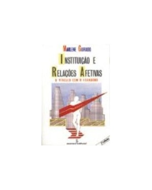 INSTITUIÇÃO E RELAÇÕES AFETIVAS