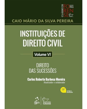 INSTITUIÇÕES DE DIREITO CIVIL - DIREITO DAS SUCESSÕES - VOL. VI