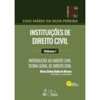 INSTITUIÇÕES DE DIREITO CIVIL-INTROD. AO DIREITO CIVIL-TEORIA GERAL DE DIREITO CIVIL-VOL.I