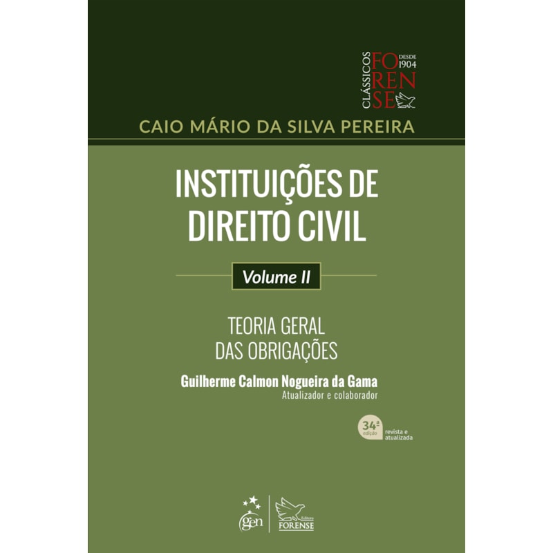 INSTITUIÇÕES DE DIREITO CIVIL - TEORIA GERAL DAS OBRIGAÇÕES - VOL. II
