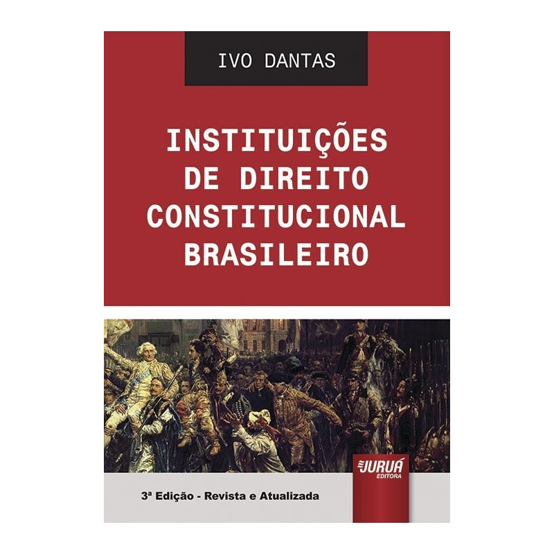 INSTITUIÇÕES DE DIREITO CONSTITUCIONAL BRASILEIRO