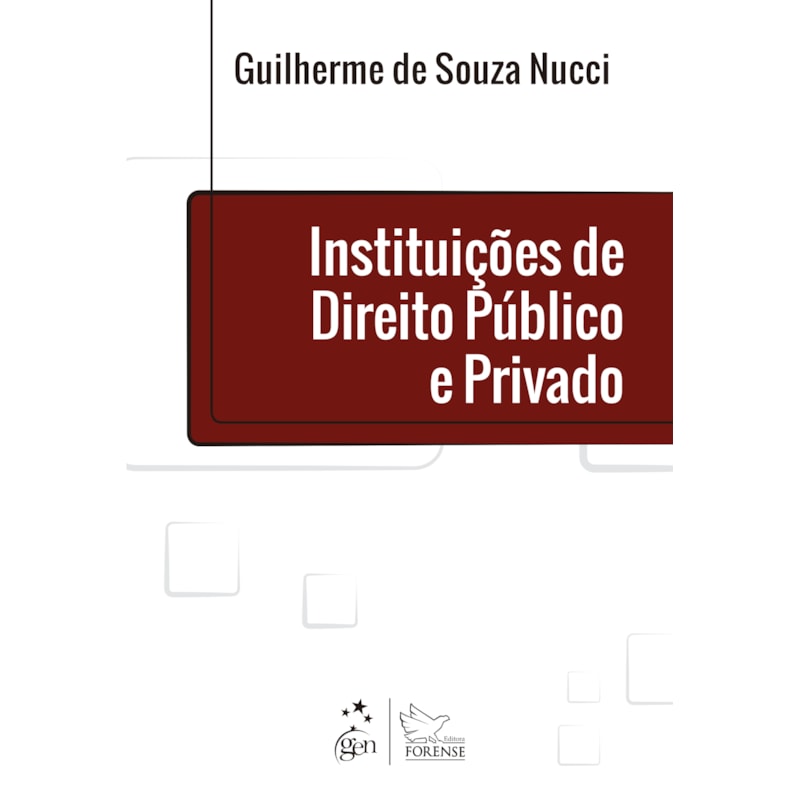 INSTITUIÇÕES DE DIREITO PÚBLICO E PRIVADO - 1ª EDIÇÃO 2019