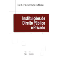 INSTITUIÇÕES DE DIREITO PÚBLICO E PRIVADO