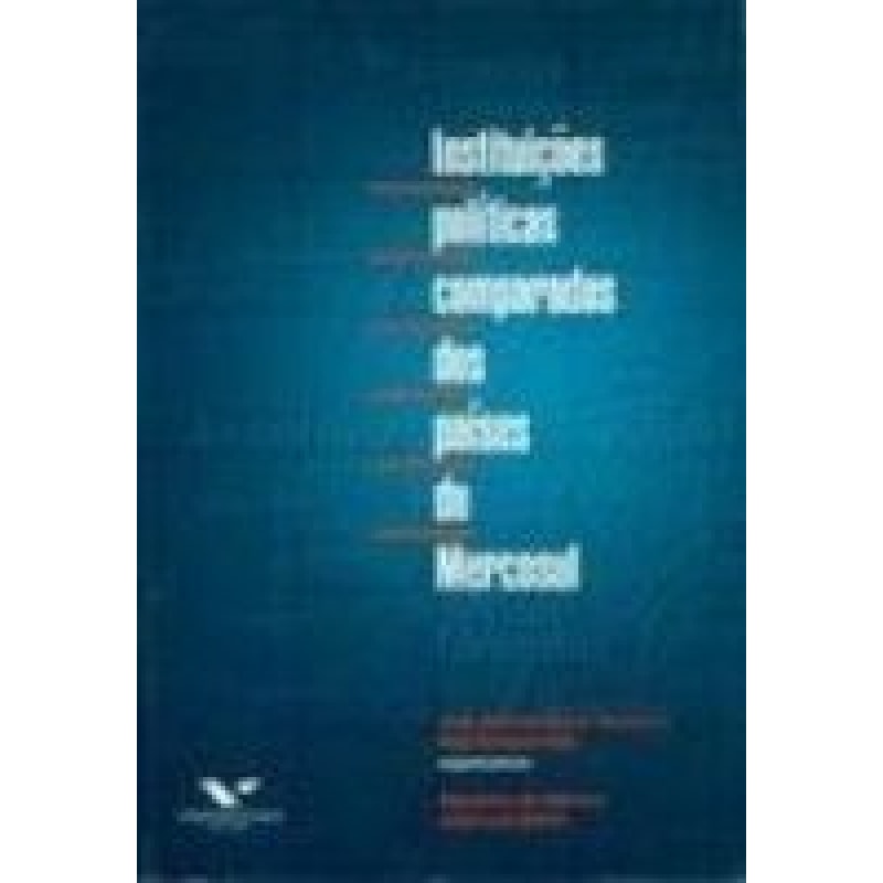 INSTITUICOES POLITICAS COMPARADAS DOS PAISES DO MERC...