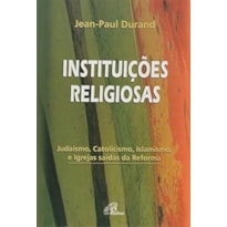 INSTITUICOES RELIGIOSAS - JUDAISMO CATOLICISMO...