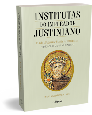 INSTITUTAS DO IMPERADOR JUSTINIANO