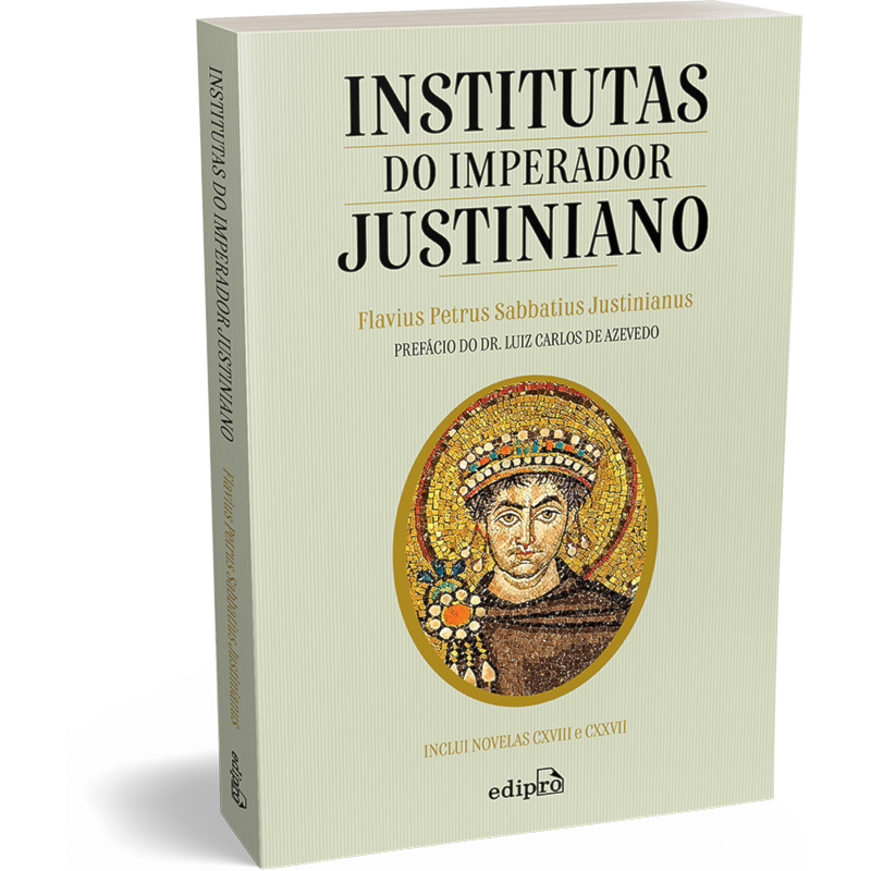 INSTITUTAS DO IMPERADOR JUSTINIANO