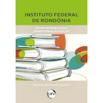 INSTITUTO FEDERAL DE RONDÔNIA: ENTRE REPRODUÇÃO E TRANSFORMAÇÃO SOCIAL