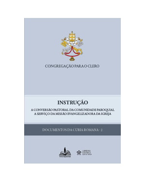 Instrução: a conversão pastoral da comunidade paroquial a serviço da missão evangelizadora da igreja