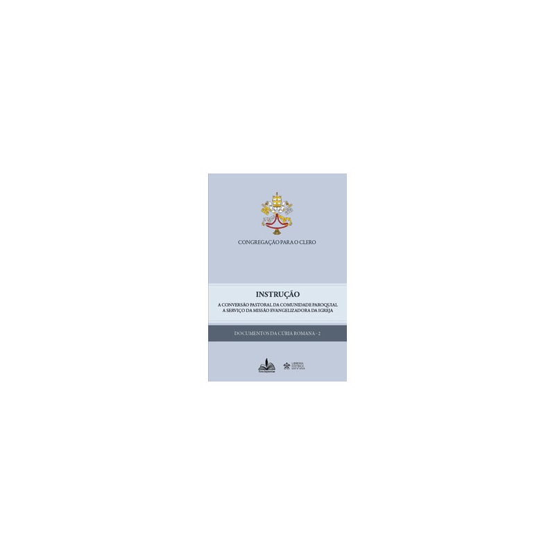 Instrução: a conversão pastoral da comunidade paroquial a serviço da missão evangelizadora da igreja