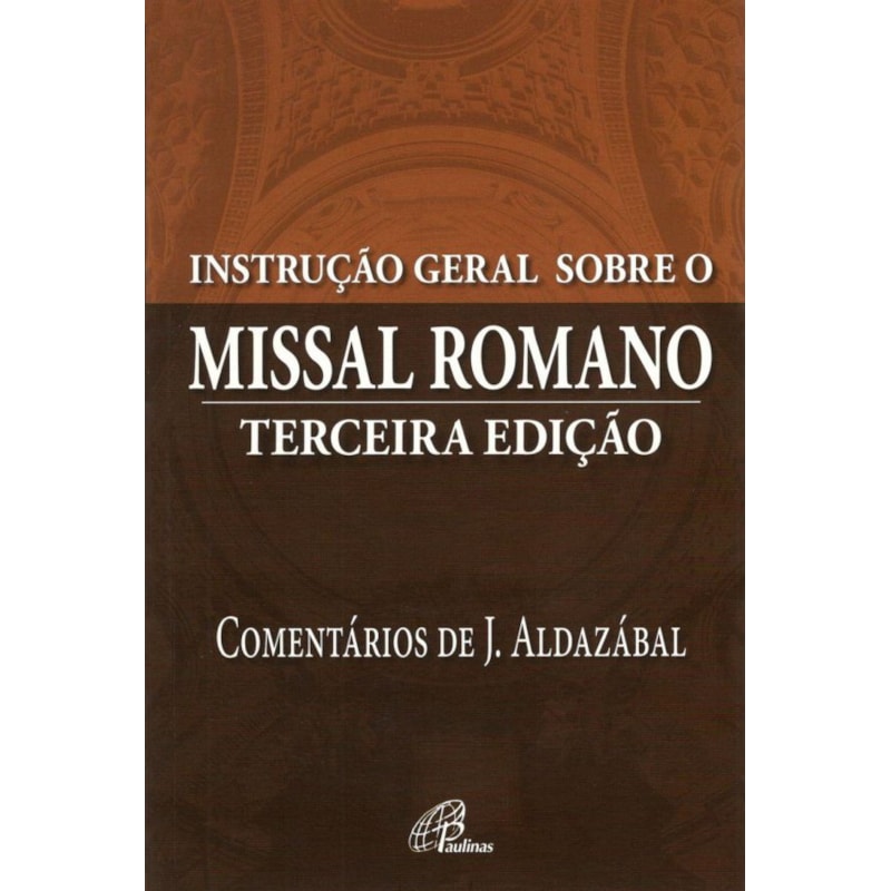 INSTRUÇÃO GERAL SOBRE O MISSAL ROMANO