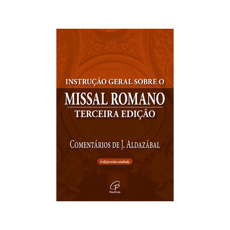 INSTRUÇÃO GERAL SOBRE O MISSAL ROMANO