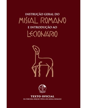 Instrução Geral sobre o Missal Romano e Introdução ao Lecionário