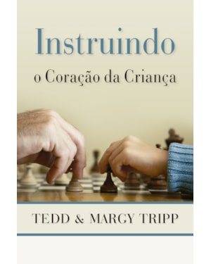 INSTRUINDO O CORAÇÃO DA CRIANÇA
