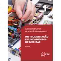 INSTRUMENTAÇÃO E FUNDAMENTOS DE MEDIDAS - VOL. 1
