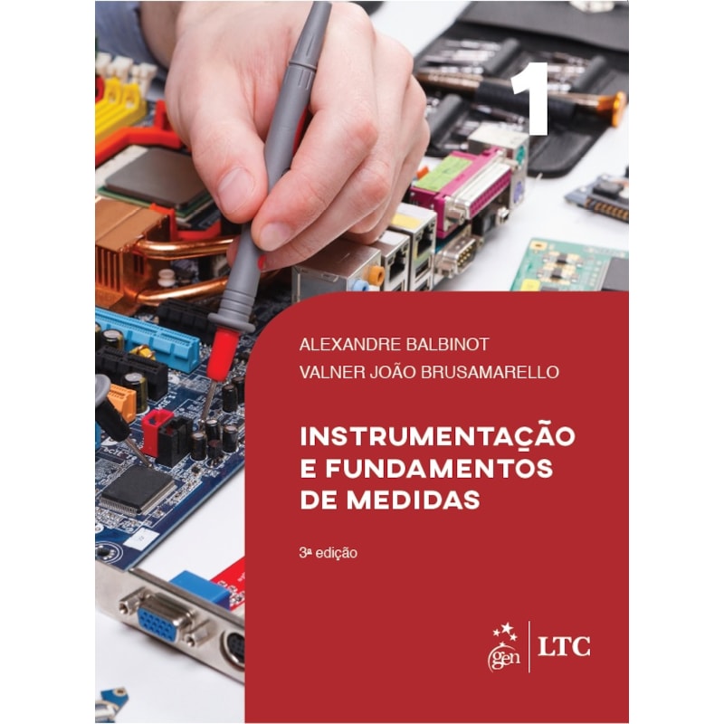 INSTRUMENTAÇÃO E FUNDAMENTOS DE MEDIDAS - VOL. 1
