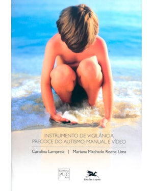 INSTRUMENTO DE VIGILÂNCIA PRECOCE DO AUTISMO: MANUAL E VÍDEO