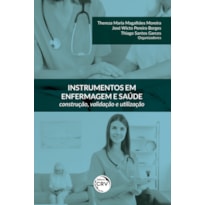 INSTRUMENTOS EM ENFERMAGEM E SAÚDE: CONSTRUÇÃO, VALIDAÇÃO E UTILIZAÇÃO