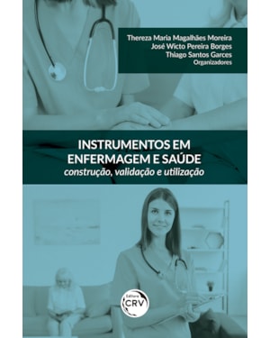 INSTRUMENTOS EM ENFERMAGEM E SAÚDE: CONSTRUÇÃO, VALIDAÇÃO E UTILIZAÇÃO