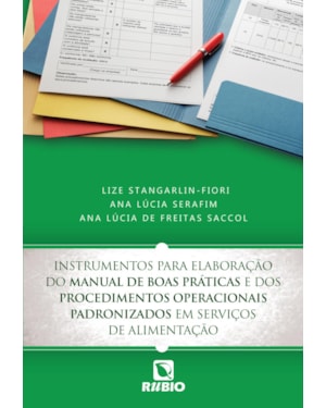 Instrumentos para elaboração do manual de boas práticas e dos procedimentos operacionais padronizados em serviços de alimentação