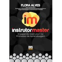 INSTRUTOR MASTER - O PAPEL DO INSTRUTOR NO PROCESSO DE APRENDIZAGEM