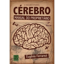 INSUBSTITUIVEL CEREBRO, O - MANUAL DO PROPRIETARIO