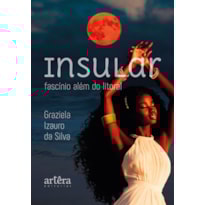 INSULAR: FASCÍNIO ALÉM DO LITORAL