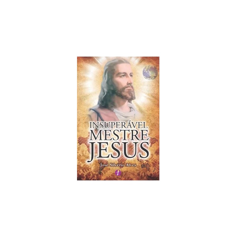 INSUPERÁVEL MESTRE JESUS
